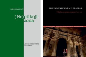 2023 m. išleistos teatrologės Rasos Vasinauskaitės knygos: „(Ne)pilkoji zona. Lietuvių teatro kritika 1920-1980 m.“ ir „Eimunto Nekrošiaus teatras. Pokalbiai, recenzijos, straipsniai / 2012-2018“ (leidėjas: Lietuvos kultūros tyrimų institutas). MF fotomontažas iš knygų viršelių